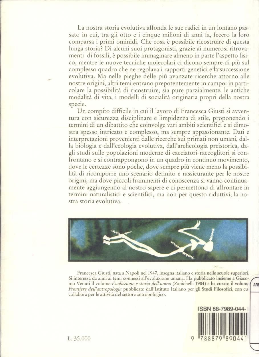 La nostra storia evolutiva affonda le sue radici in un lontano passato in cui, tra gli otto e i cinque milioni di anni fa, fecero la loro comparsa i primi ominidi.