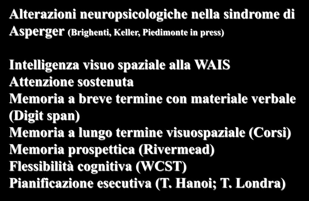 Alterazioni neuropsicologiche nella sindrome di Asperger (Brighenti, Keller, Piedimonte in