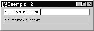 IL CODICE DEL NUOVO ESEMPIO La gestione dell'evento: public void insertupdate(documentevent e){ txt2.settext(txt1.gettext()); implementazione public void removeupdate(documentevent e){ formale txt2.