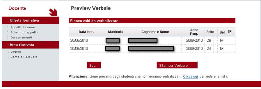 In caso di esiti che non saranno verbalizzati (Assente / Ritirato / Nessun esito) sarà mostrata la nota Attenzione: sono presenti degli studenti che non verranno verbalizzati.