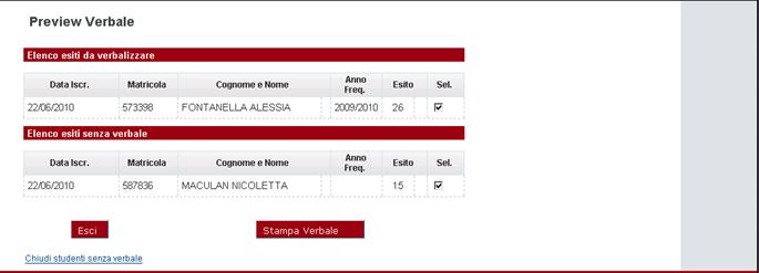 Figura 27: Anteprima verbale con esiti da verbalizzare e esiti senza verbale Questa operazione può essere ripetuta fino ad esaurimento studenti.
