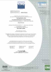 Una storia di qualità che continua nel tempo: Tecnogas e la Certificazione di qualità ISO 9001:2008 Tecnogas è certificata ISO 9001 fin dal 1994 e da Aprile 2010 ha ottenuto il riconoscimento del