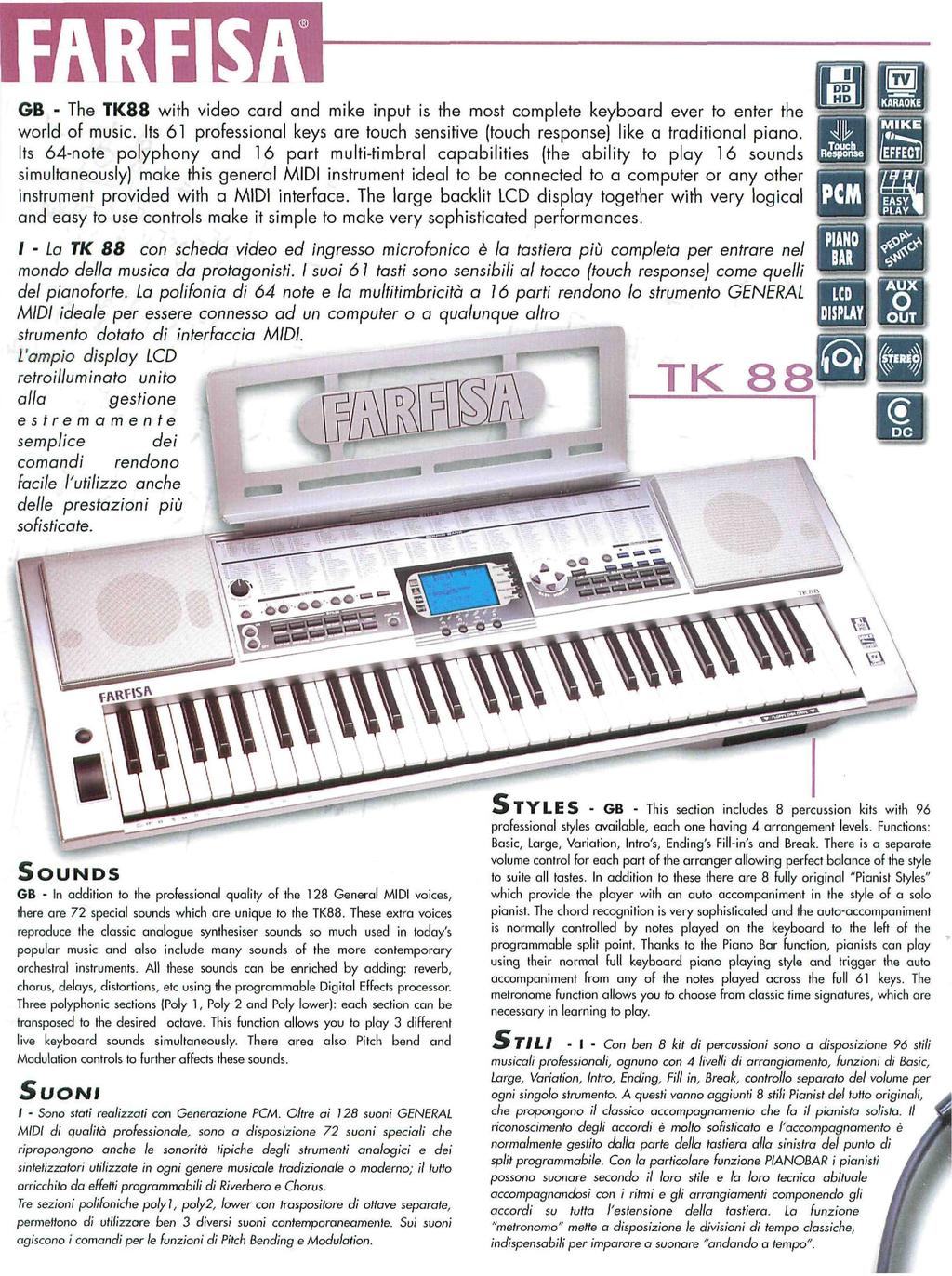 IM7B1 GB - The TK88 with video card and mike input is the most complete keyboard ever to enter the world of music.