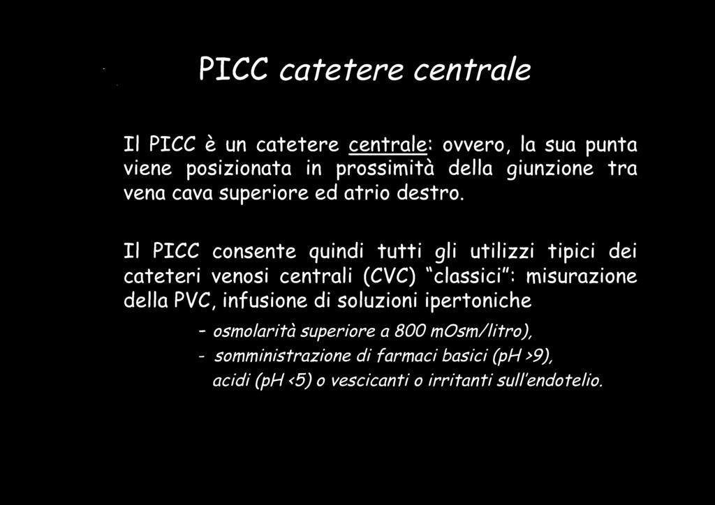 centrali (CVC) "classici": misurazione della PVC, infusione di soluzioni