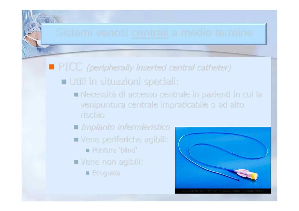 Sistemi venosi centrali a medio termine PICC