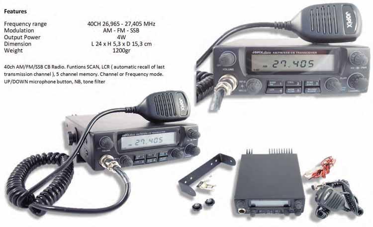 Features CB 27 MHz Citizen Band JOPIX ITACA CE AM/FM/SSB 27MHz Tranceiver Frequency range Modulation Output Power Dimension Weight 40CH 26,965 27,405 MHz AM FM SSB 4W L 24 x H 5,3 x D 15,3 cm 1200gr