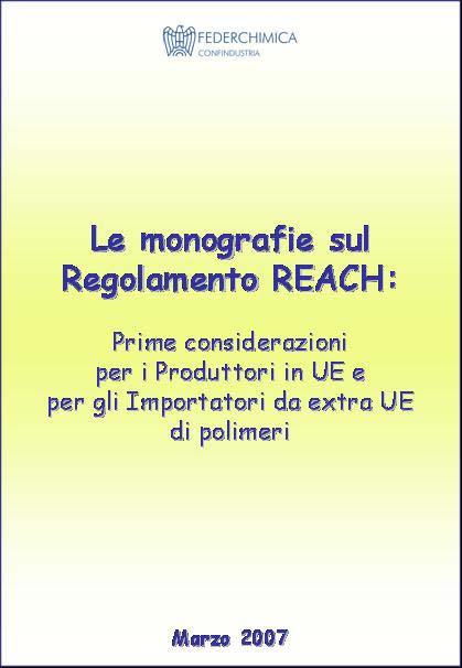 I primi passi da compiere per affrontare il REACH Marzo 2007 Documento orientativo rispetto alle prime azioni da intraprendere, a fronte degli obblighi del REACH, in base alla Tipologia di Soggetto