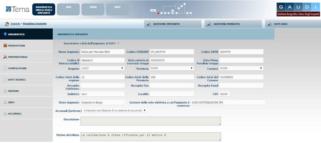 Pag. 25 Figura 26 Riepilogo Anagrafica Impianto non Validato Il Produttore dovrà modificare i dati inseriti come da indicazione del Gestore di Rete e procedere ad una nuova convalidazione dell