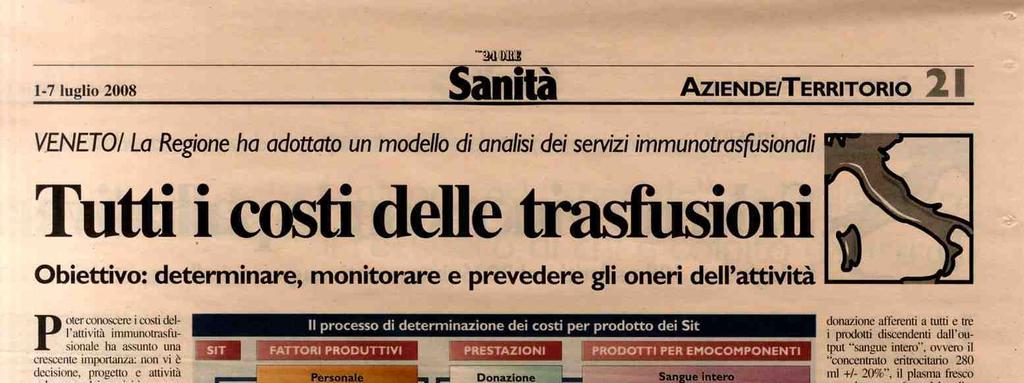 Il modello organizzativo veneto Aspetti economici (2) Alla lavorazione del plasma nazionale, posto il valore etico (dono) e sanitario (disponibilità prodotti), può essere applicato un modello che