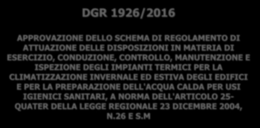 DGR 1926/2016 APPROVAZIONE DELLO SCHEMA DI REGOLAMENTO DI ATTUAZIONE DELLE DISPOSIZIONI IN