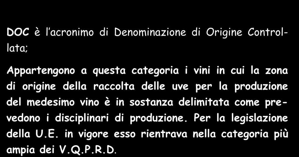 medesimo vino è in sostanza delimitata come prevedono i disciplinari di produzione.