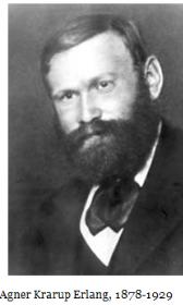 Agner Krarup Erlang (1878 1929), un ingegnere danese che, a fine Ottocento, partendo dagli studi di Poisson, elaborò un modello matematico delle telecomunicazioni allo scopo di fissare le dimensioni