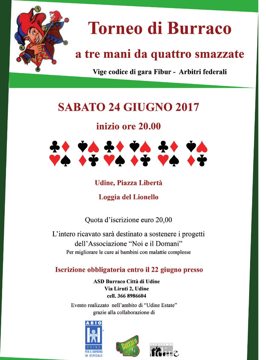 2 TORNEO DI BURRACO Tra le iniziative di Udine Estate ci sarà quest anno il secondo torneo di Burraco organizzato da ABIO.