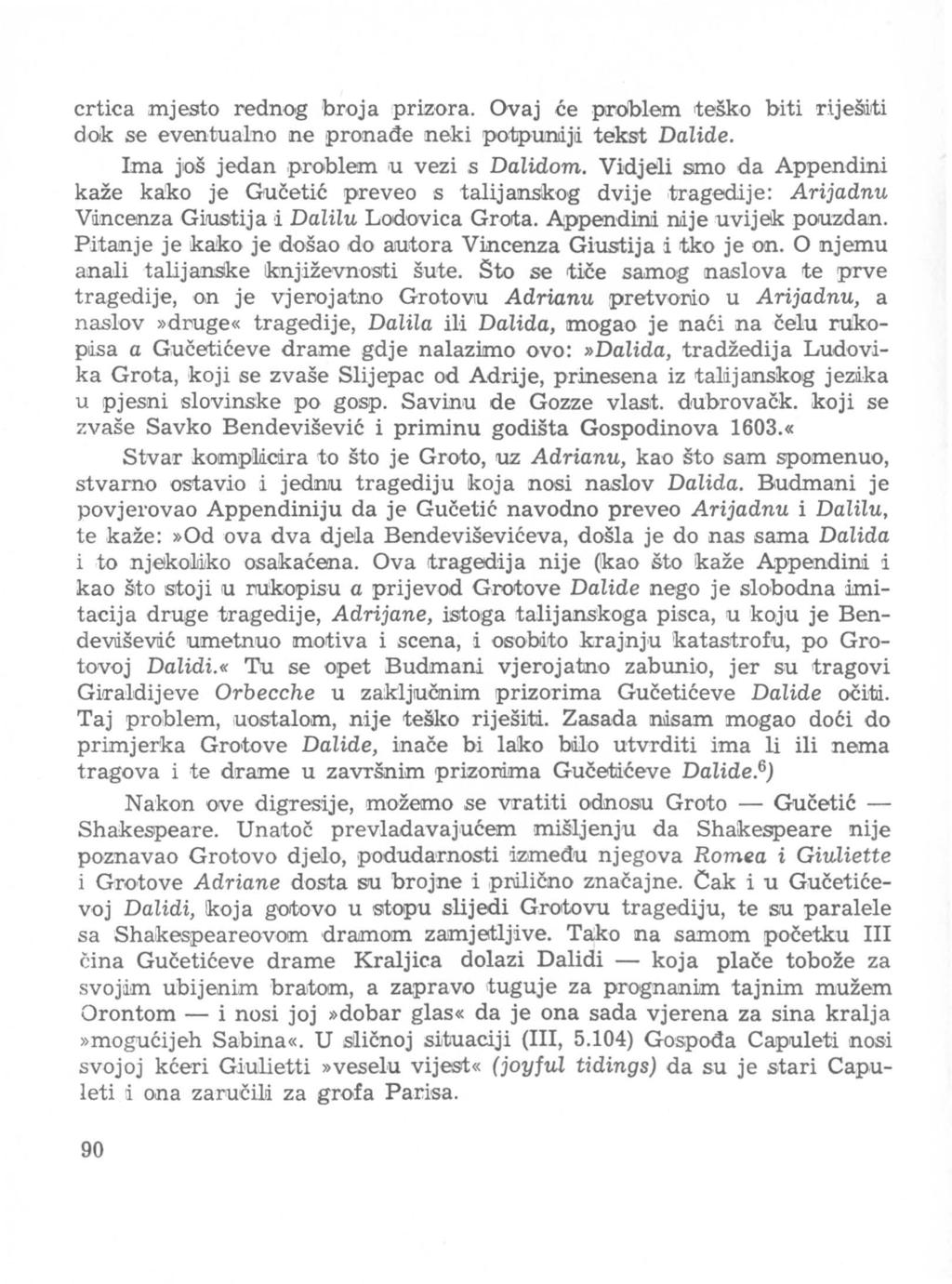 crtica mjesto rednog broja prizora. Ovaj ce prdblem ltesko biti TijeSiti dok se eventualno ne pronade neki potpllllllijri. tekst Dalide. Ima jos jedan problem ;u vezi s Dalidom.