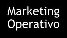 Targeting Strategie di copertura del mercato Marketing Operativo Mercato A.