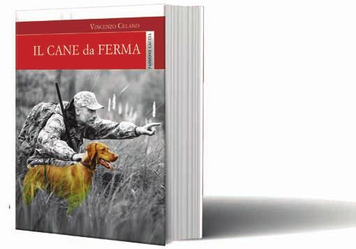 più scaltra e diffidente, l addestramento perfetto del cane da ferma acquista sempre maggior valore ed influisce, più che nel passato, sul rendimento del carniere L autore di questo volume, Vincenzo