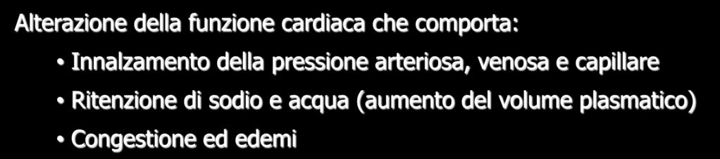 plasmatico) Congestione ed edemi Quando c è insufficienza cardiaca e sempre presente una