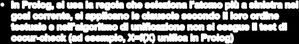 clausola C e la clausola C ottenuta da C rinominando le sue variabili (renaming) In Prolog, si usa la regola che