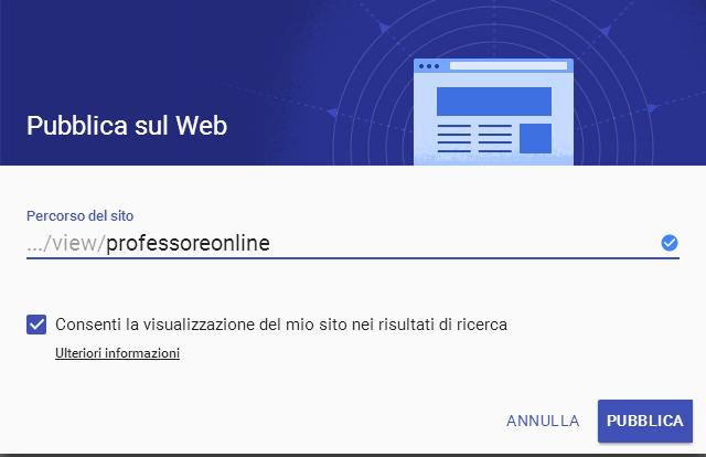 2. assegnare un nome al sito indicando il "percorso" (il sistema indica se è disponibile il nome proposto) 3. cliccare su pubblica 4.