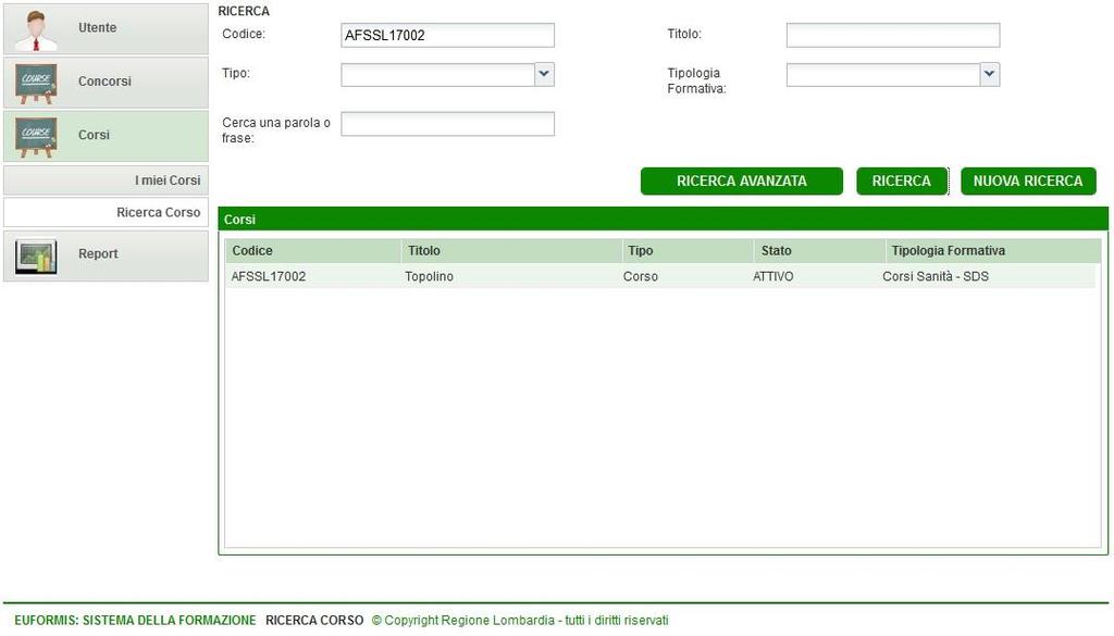 Ricerca A seguito della selezione dell opzione Ricerca Corsi del menu, l utente viene riportato sulla pagina che elenca tutti i corsi aperti. I corsi sono ordinati per data inizio.