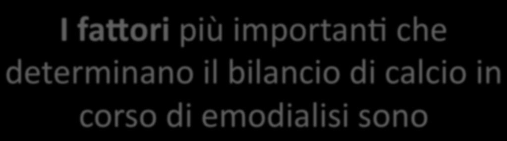 I fa-ori più importand che determinano il bilancio di calcio in corso di