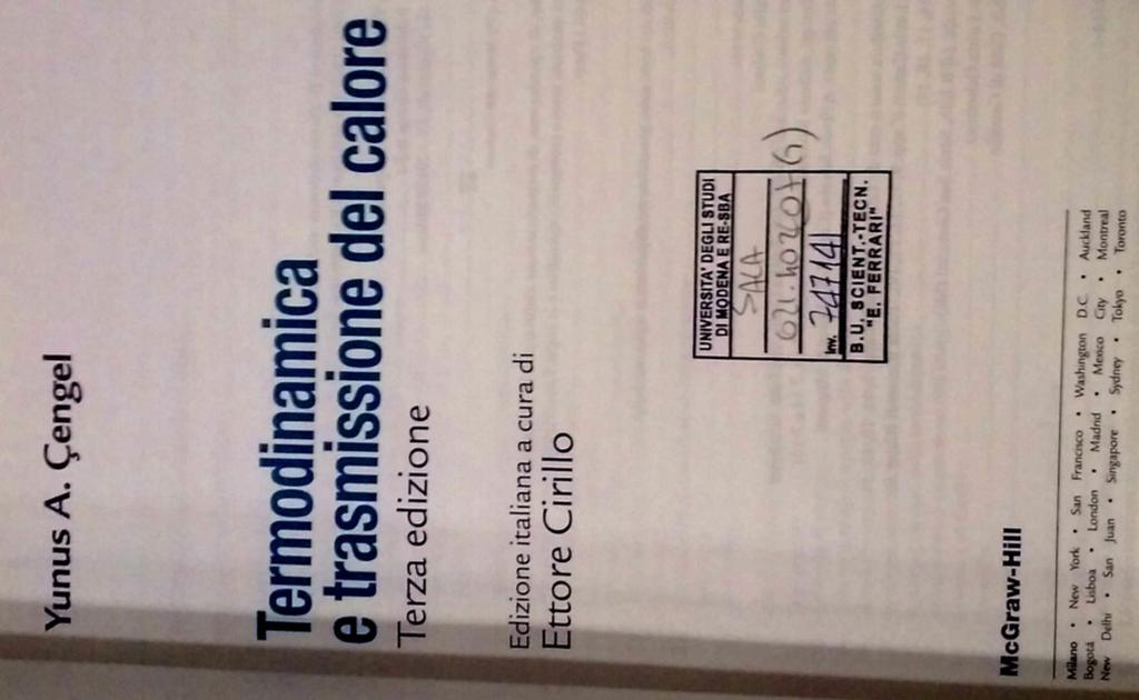 LIBRO e NORMATIVA TECNICA [1] Çengel YA. Termodinamica e trasmissione del calore. 3. ed. Milano: McGraw-Hill; 2009. [7] CEN.