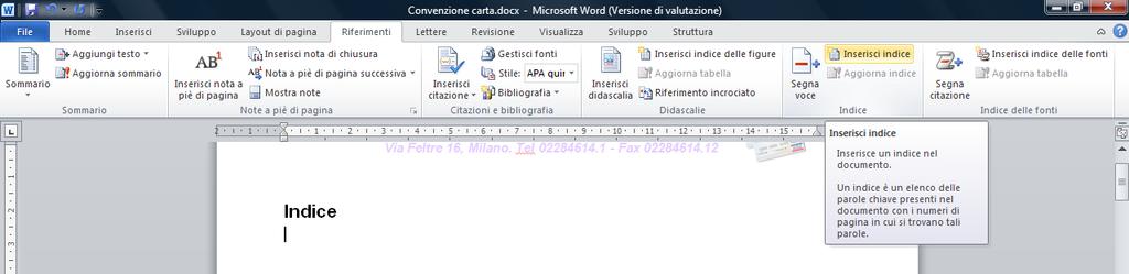 Creato l indice analitico, è possibile aggiungere o eliminare voci e di conseguenza è possibile modificarne il contenuto e aggiornare i numeri di pagina, in base ai cambiamenti avvenuti nel documento.