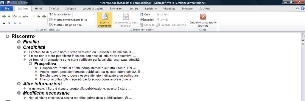 70 AM3 Elaborazione testi livello avanzato AM3.4.2.3 Usare le opzioni di schema: alzare di livello, abbassare di livello, espandere, comprimere, spostare sopra, spostare sotto.