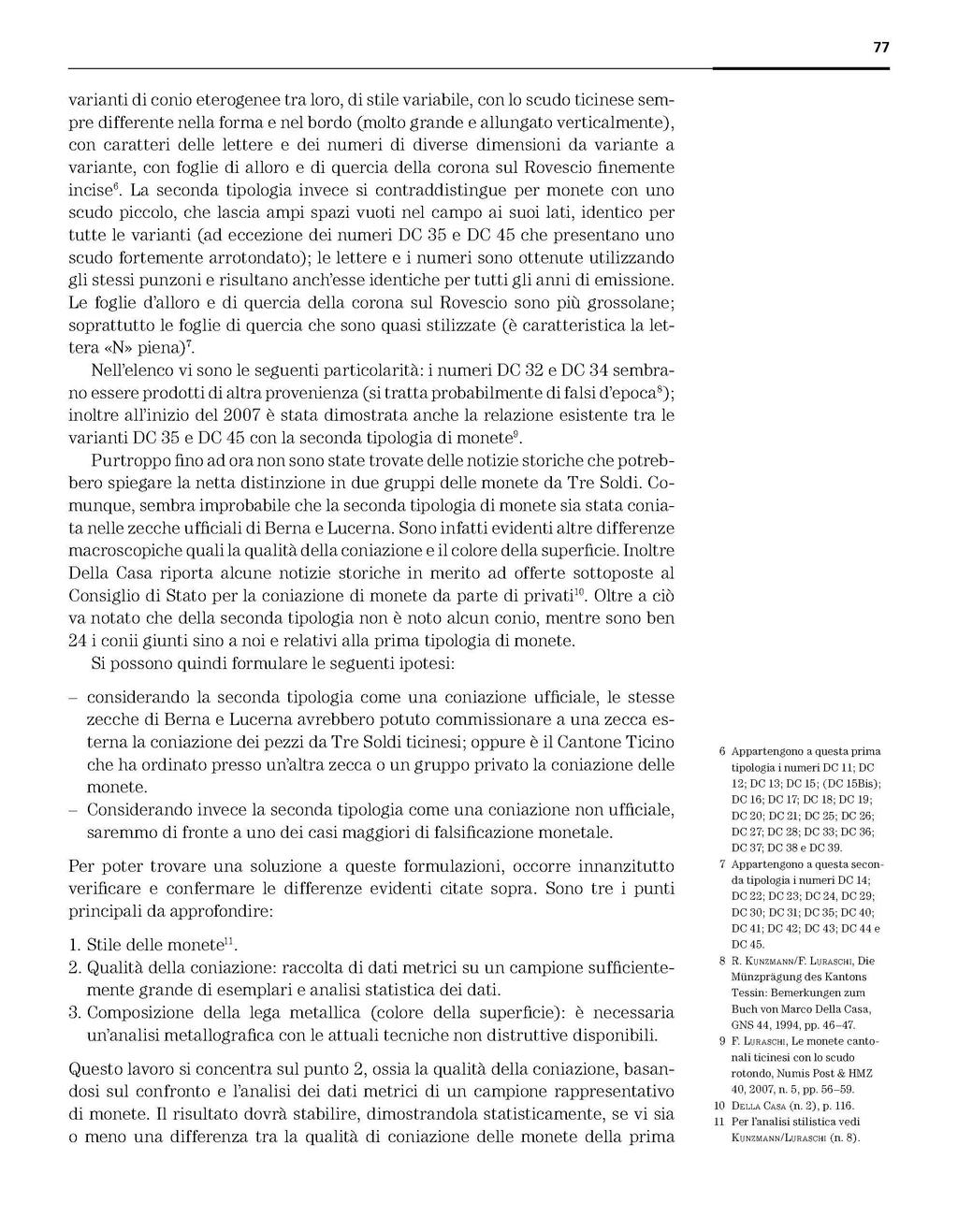 variante, Consiglio verificare principali un analisi 77 varianti di conio eterogenee tra loro, di stile variabile, con lo scudo ticinese sem pre differente nella forma e nel bordo molto grande e