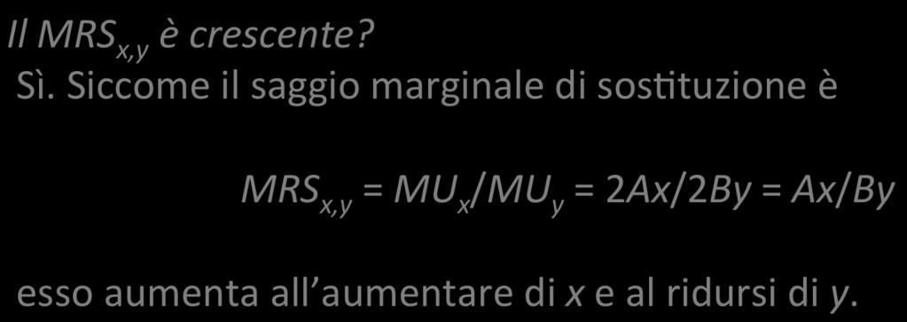 MRS x,y è crescente? Sì.