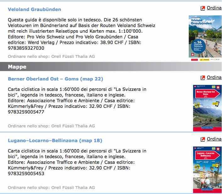 Libri e mappe Inclusione di guide dei percorsi nazionali Il negozio virtuale di SvizzeraMobile contiene solo le guide ufficiali dei percorsi (diritti esclusivi per i relativi editori).