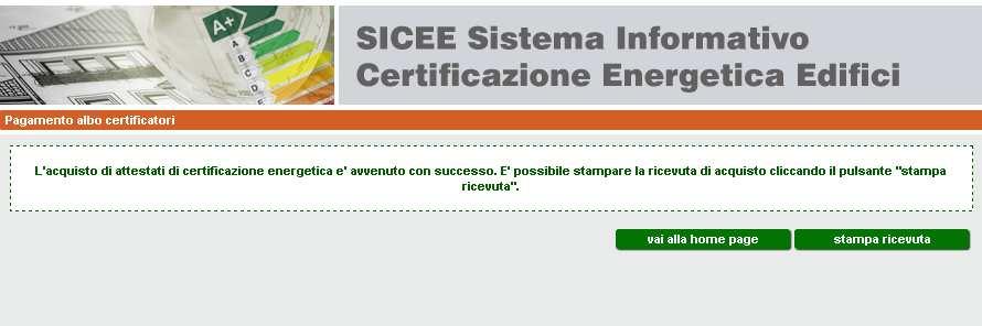 Una volta confermato il pagamento, con il pulsante conferma e prosegui, viene visualizzato un messaggio che attesta l avvenuto acquisto.