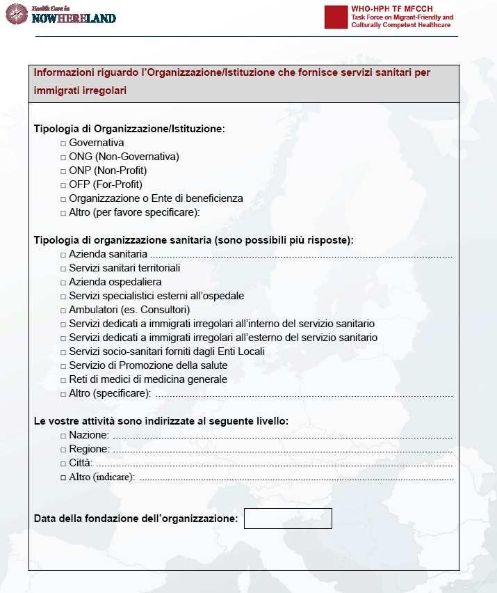 Il questionario raccoglie informazioni sui servizi di assistenza agli immigrati irregolari Si rivolge a strutture del