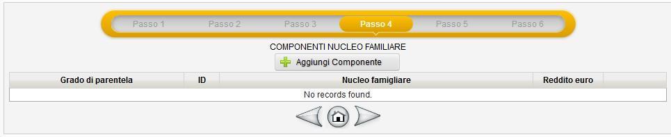 Fig. 7 5. Passo 4: COMPONENTI NUCLEO FAMILIARE Inserire, se presenti, i dati relativi ai componenti del nucleo familiare utilizzando il tasto Aggiungi Componente e procedere 6.