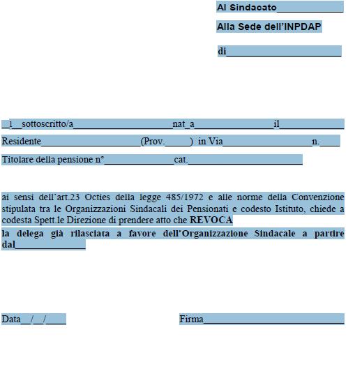 COMPILAZIONE REVOCA INPDAP LA REVOCA DELLA DELEGA INPDAP DA ALTRO SINDACATO, DOVRA ESSERE COMPILATA INSERENDO I DATI ANAGRAFICI DEL PENSIONATO PRESTANDO ATTENZIONE ALLA TRASCRIZIONE DEL CODICE