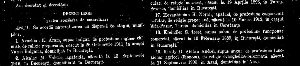 Iulie 1888, venit i stabilit in tug, in anul 1913, 'domiciliat in.comuna Lelilhi,. judetul. Ialomita. 12.
