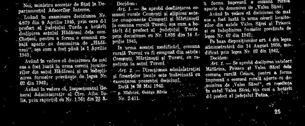 879 din 9 Aprilie 1915, prin care d-i prefect al judetului Tarda a hotarit deslipirea satului Hädäreni dela eom. Chetani, pentrn a forma o comma rare.% aparte eu denuanirea de elirfidgreni", ay.