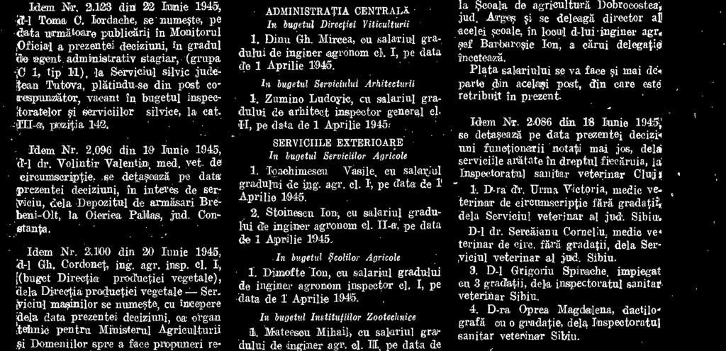 SERVICIILE EXTERIOARE bugetul Serviciilor Agrieole 1. loachimesen Vasile, en salarsul gradului de trig. agr. el. I, pe data de 1 Aprilie 1945. 2.