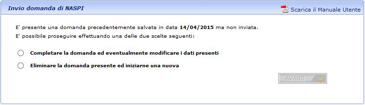 Come recuperare e completare una domanda non inviata Si precisa che i dati di una domanda salvata e non inviata, possono essere richiamati e completati ad una successiva connessione allo Sportello