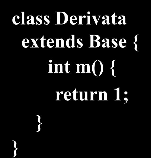 m(); } class Derivata