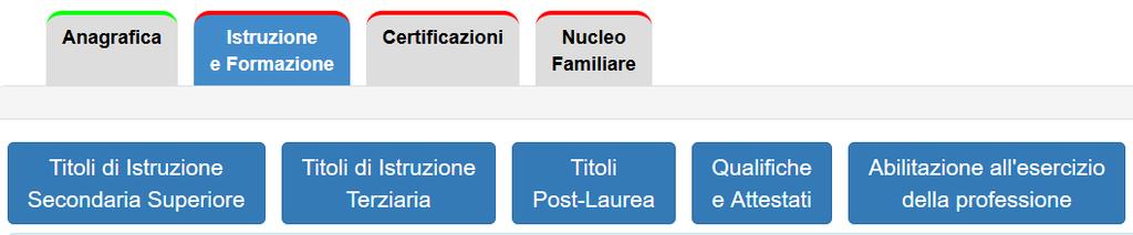 2.1.2 Contenuto della sezione Istruzione e Formazione Questa sezione è composta da cinque sotto sezioni, tre delle quali relative a titoli di studio, le altre relative ad attestazioni e abilitazioni