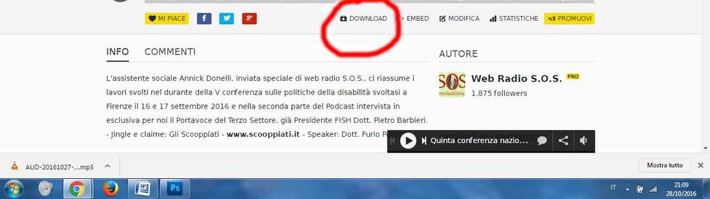 mp3 che potete salvare sul vostro computer, dopodiché lo masterizzate su un dvd insieme agli altri 4 podcast o lo copiate insieme agli altri 4 podcast su una chiavetta usb et voiltà potete