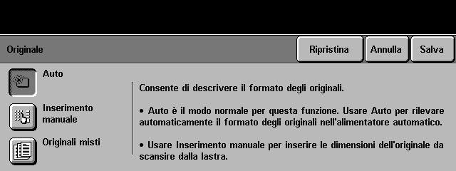 Originale Questa opzione consente agli utenti di specificare la dimensione degli originali da sottoporre a scansione utilizzando la lastra di esposizione o l alimentatore automatico.