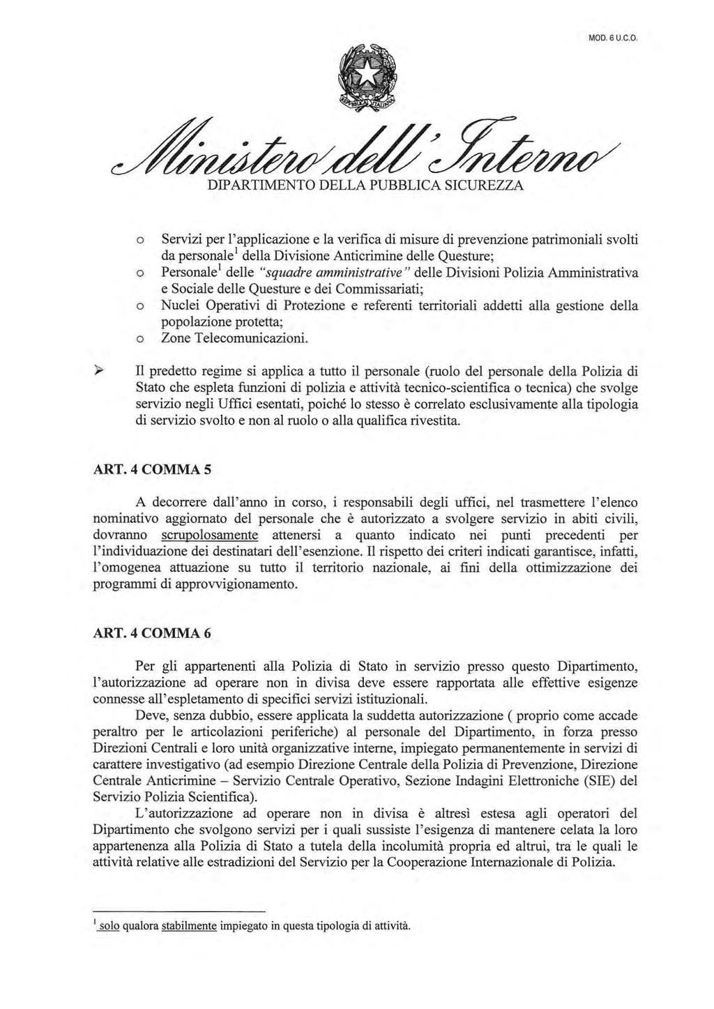 MOD. 6 U.C.O. Servizi per l'applicazine e la verifica di misure di prevenzine patrimniali svlti da persnale 1 della Divisine Anticrimine delle Questure; Persnale 1 delle "squadre amministrative"