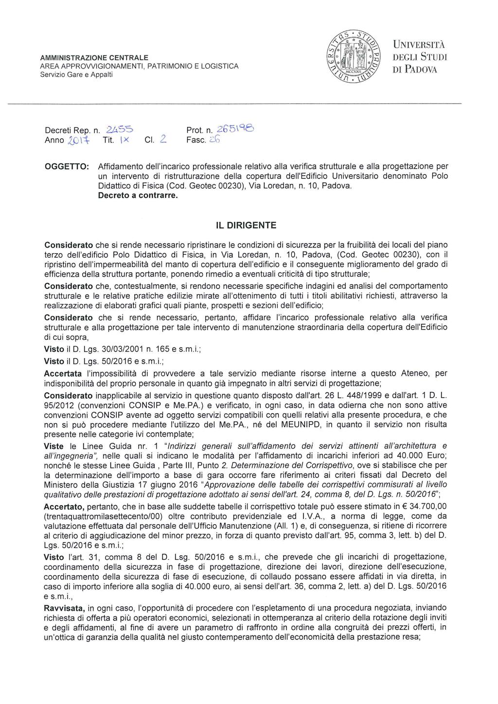 AREA APPROVVIGIONAMENTI, PATRIMONIO E LOGISTICA Servizio Gare e Appalti UNIVEHSITA DEGLI STUDI DI PADOVA Decreti Rep. n. 2ASS Anno,Zp\i- Tit. IX Cl. 2 Prot. n. 2 5\'=i6 Fase. z.