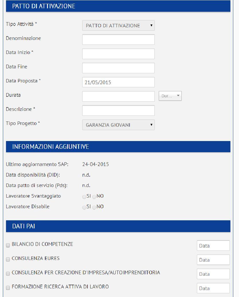 Patto di Attivazione e PAI La compilazione del Patto di Attivazione comporta l invio della sez. 6 della SAP con le informazioni registrate.