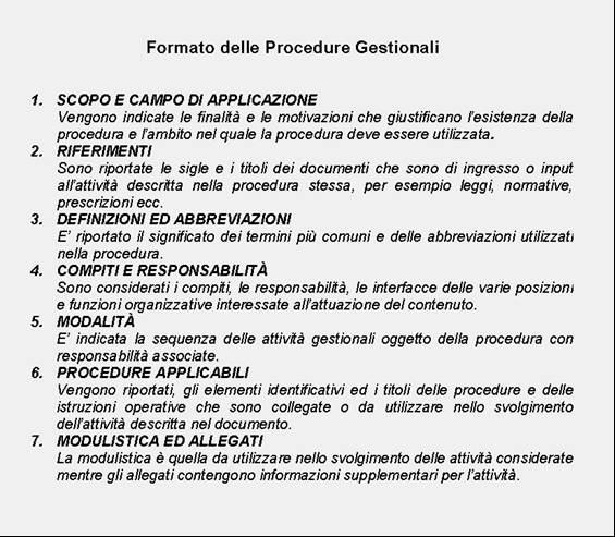 DOCUMENTI PRESCRITTIVI Procedure di gestione -Definiscono le responsabilità -Sono trasversali all organizzazione -Le modalità sono di carattere generale (le