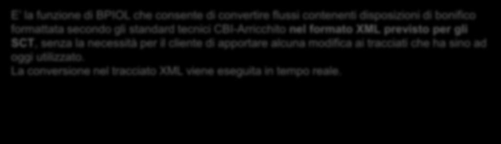 Conversione SCT da CBI-arricchito in formato XML Conversione flussi CBI arricchito in formato XML