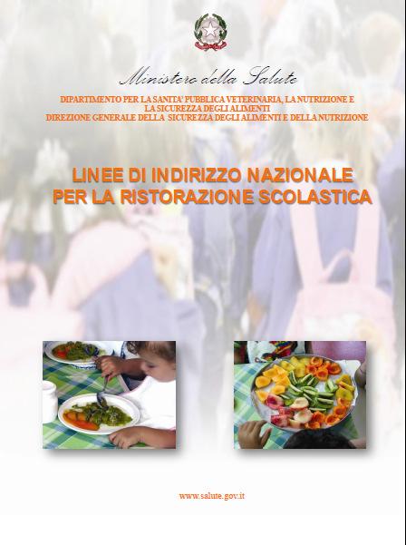 RESPONSABILITA DELL AMMINISTRAZIONE Ministero della salute Direzione Generale della Sicurezza degli Alimenti e della Nutrizione Linee di indirizzo nazionale per la ristorazione scolastica La