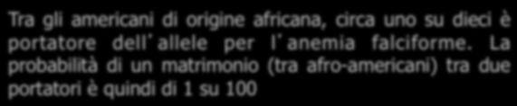 DELLA HbS NON E CASUALE (QUASI SOLTANTO IN AFRICA) E LA MUTAZIONE NON E AFFATTO RARA (IN ALCURE REGIONI LA FREQUENZA DEL GENE RAGGIUNGE IL 40 %) PERCHE IN AFRICA, E PERCHE COSI ABBONDANTE?